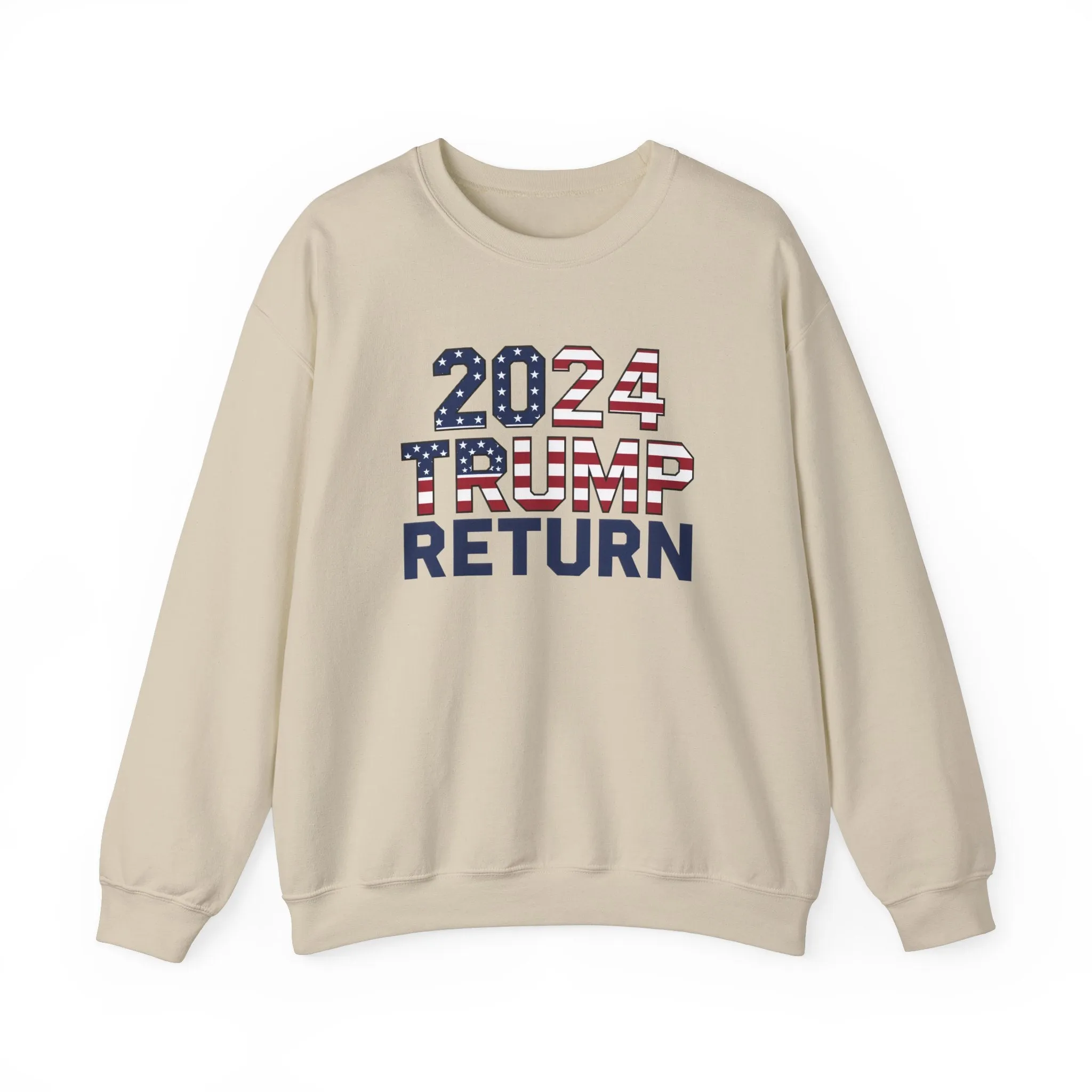 2024 Trump Return Sweatshirt