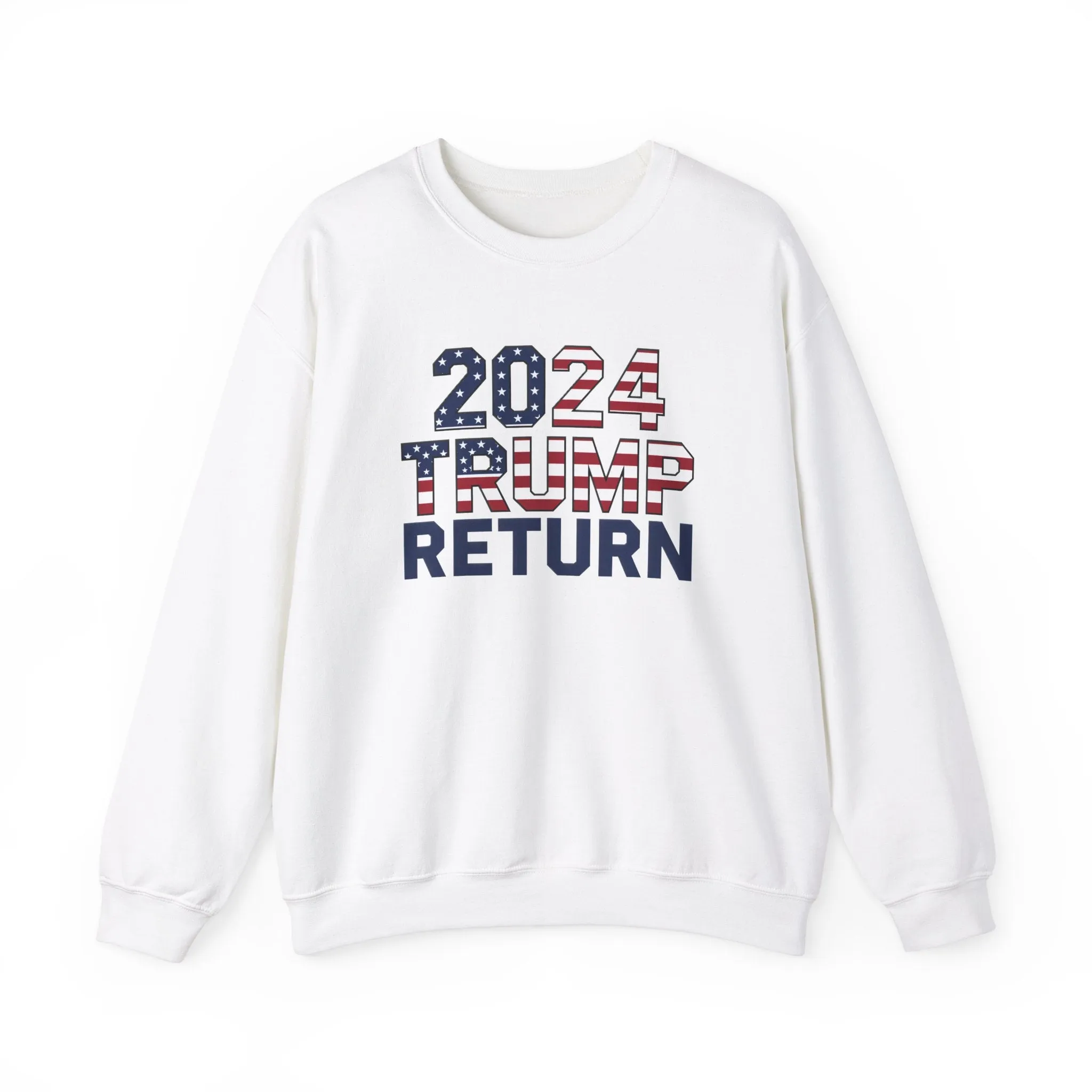 2024 Trump Return Sweatshirt