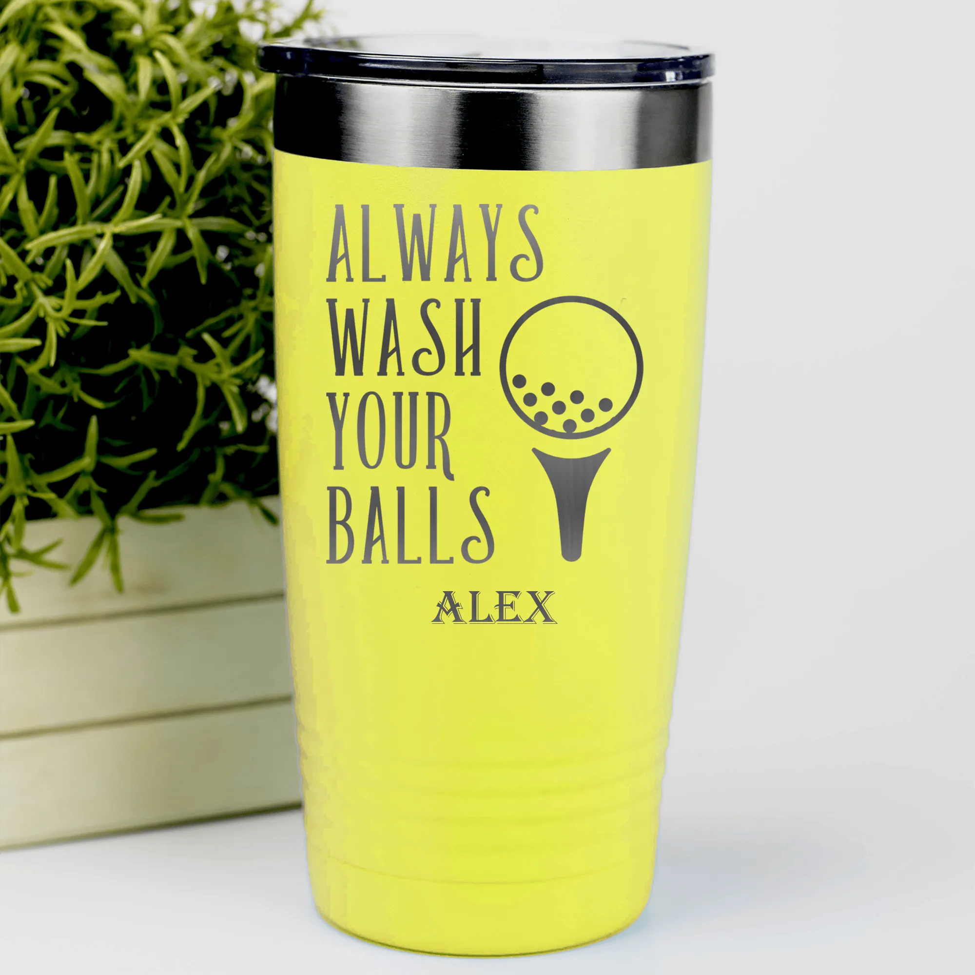 Always Wash Your Balls Tumbler