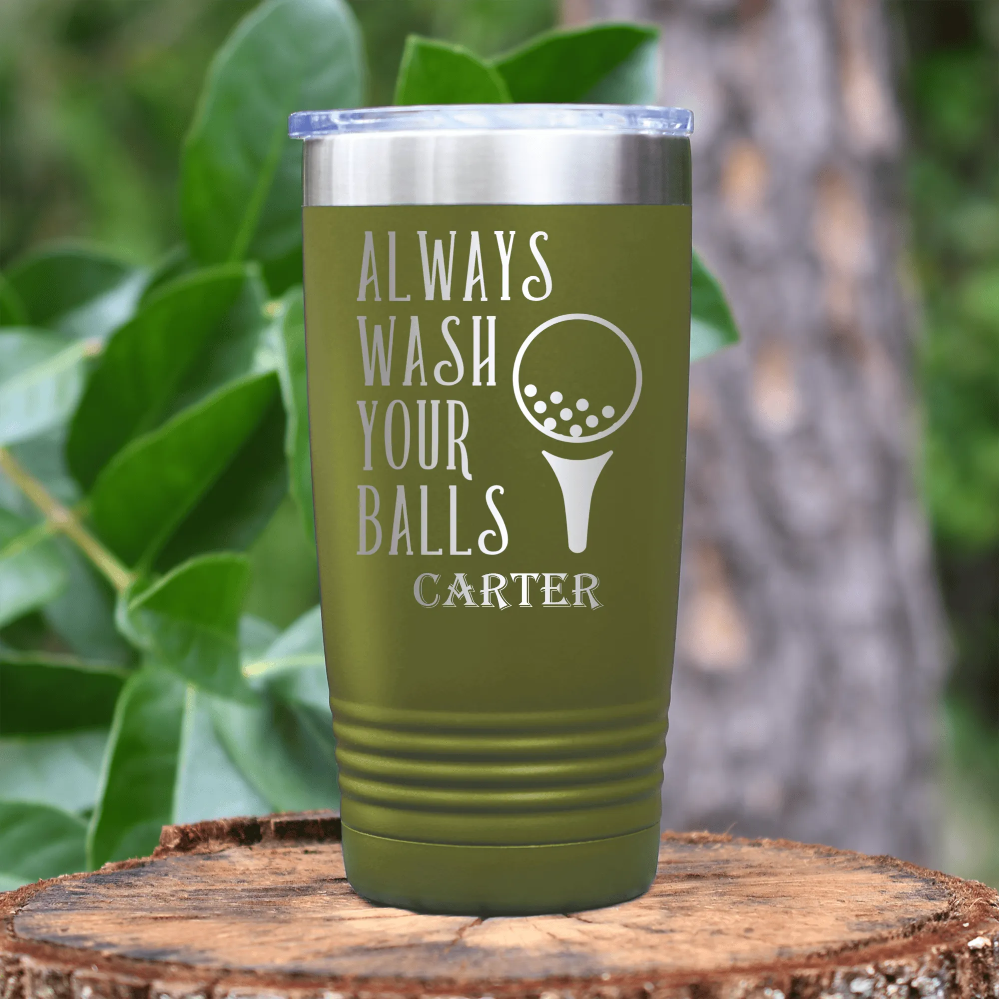 Always Wash Your Balls Tumbler