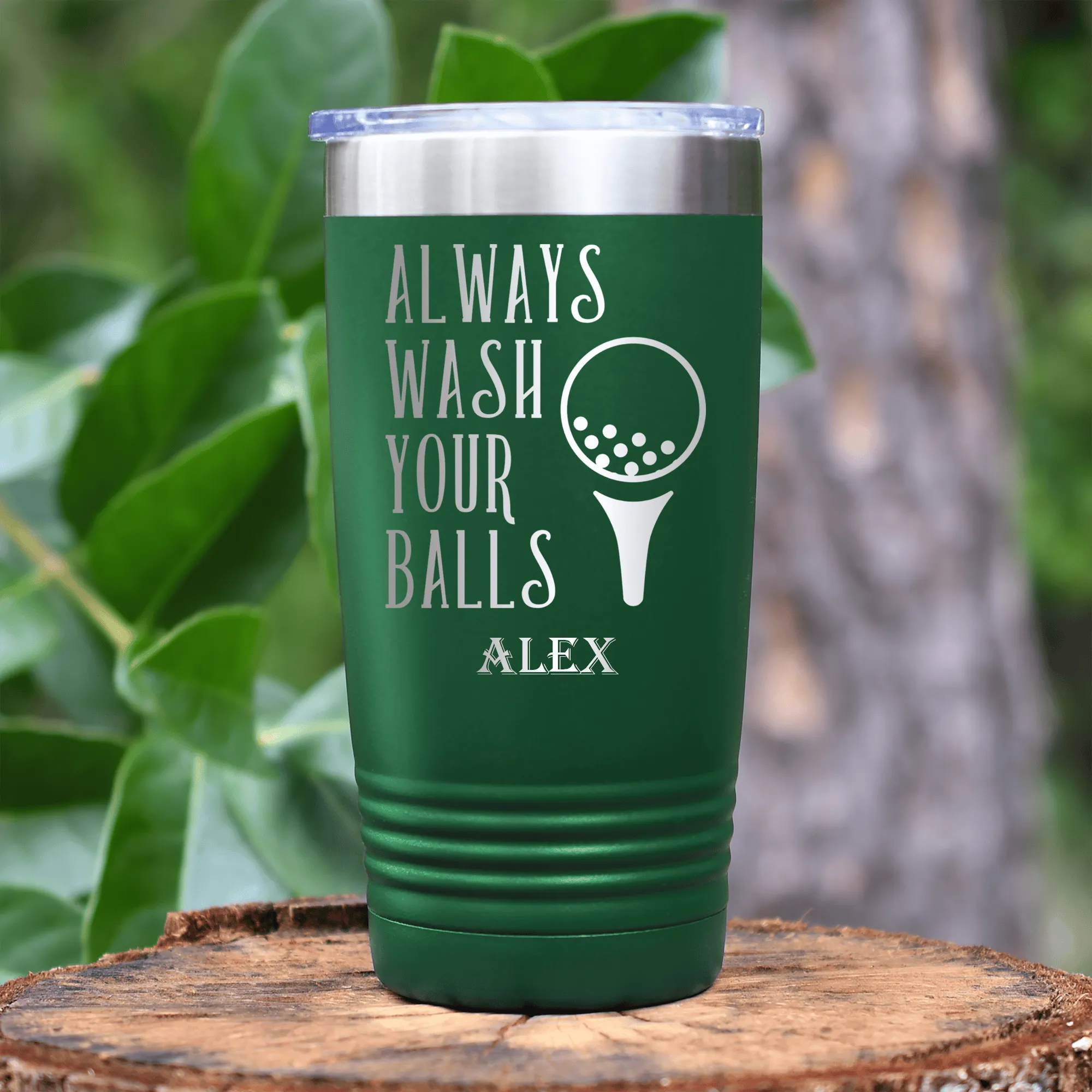 Always Wash Your Balls Tumbler