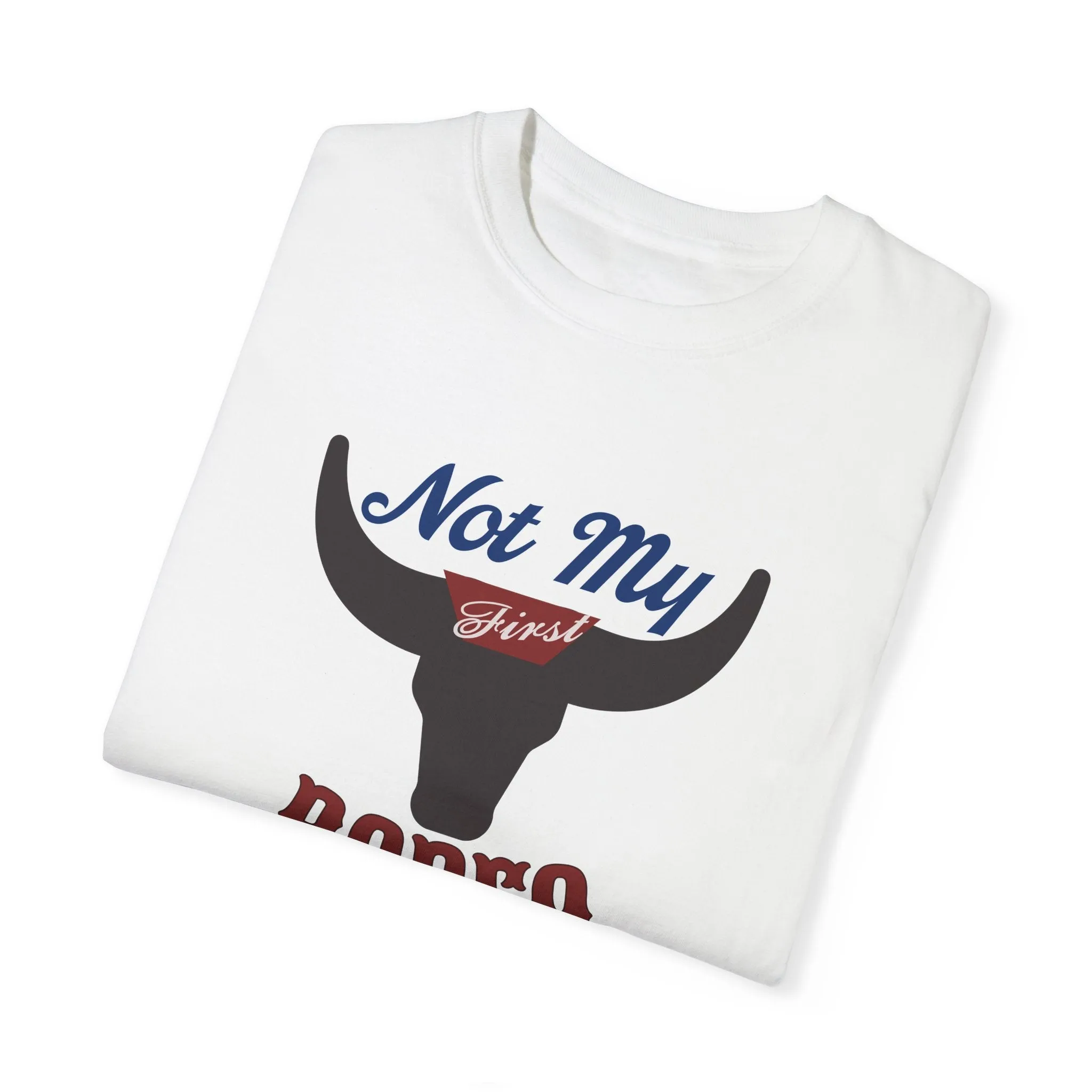 Country Western "Not My First Rodeo" Beer Inspired T-Shirt