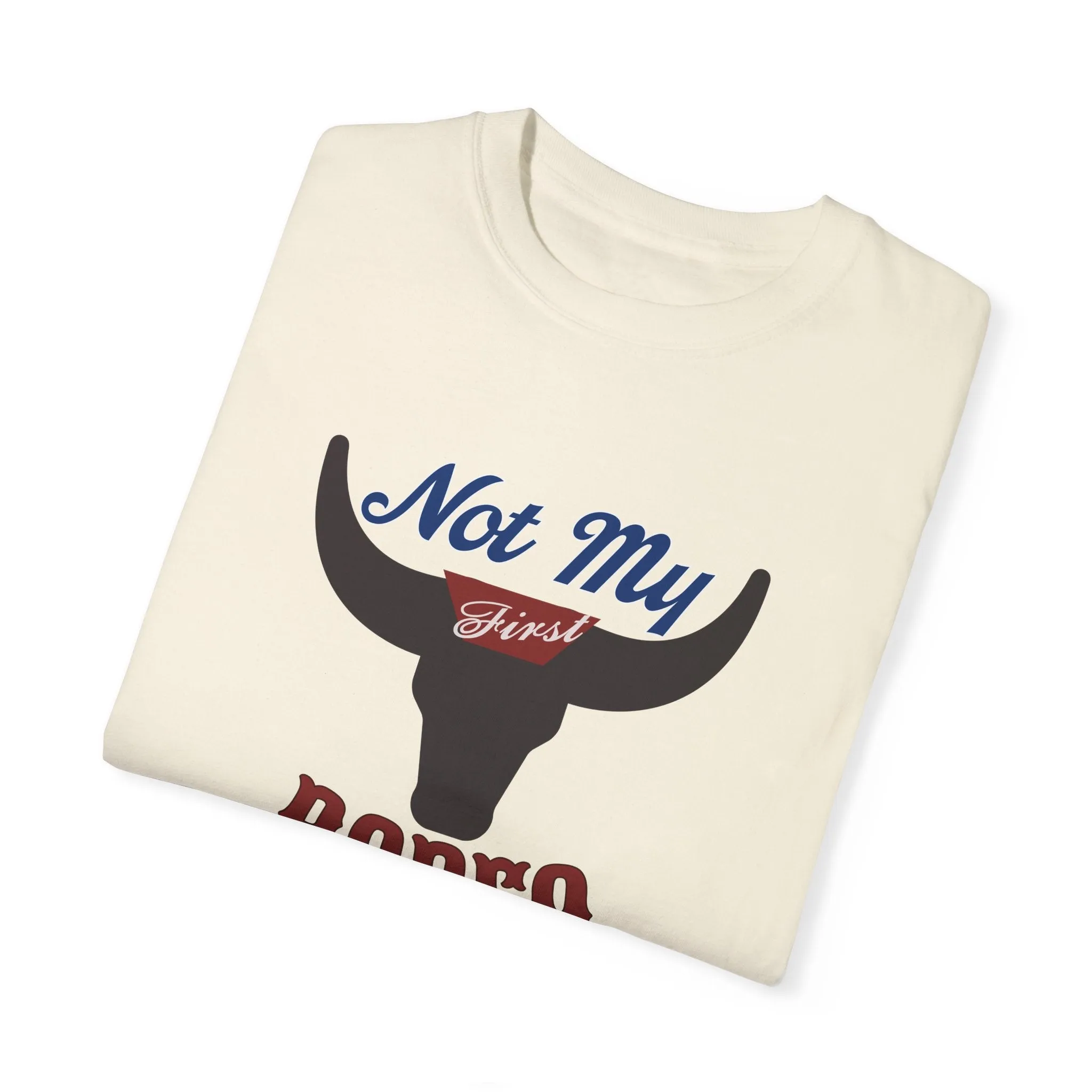 Country Western "Not My First Rodeo" Beer Inspired T-Shirt