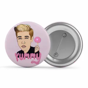 Justin Bieber Badge - Yummy