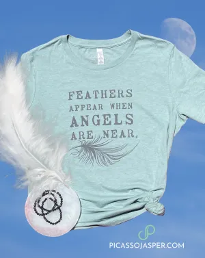 Last one! Feathers Appear When Angels Are Near, Tee