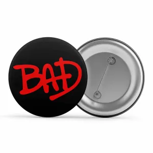 Michael Jackson Badge - Bad