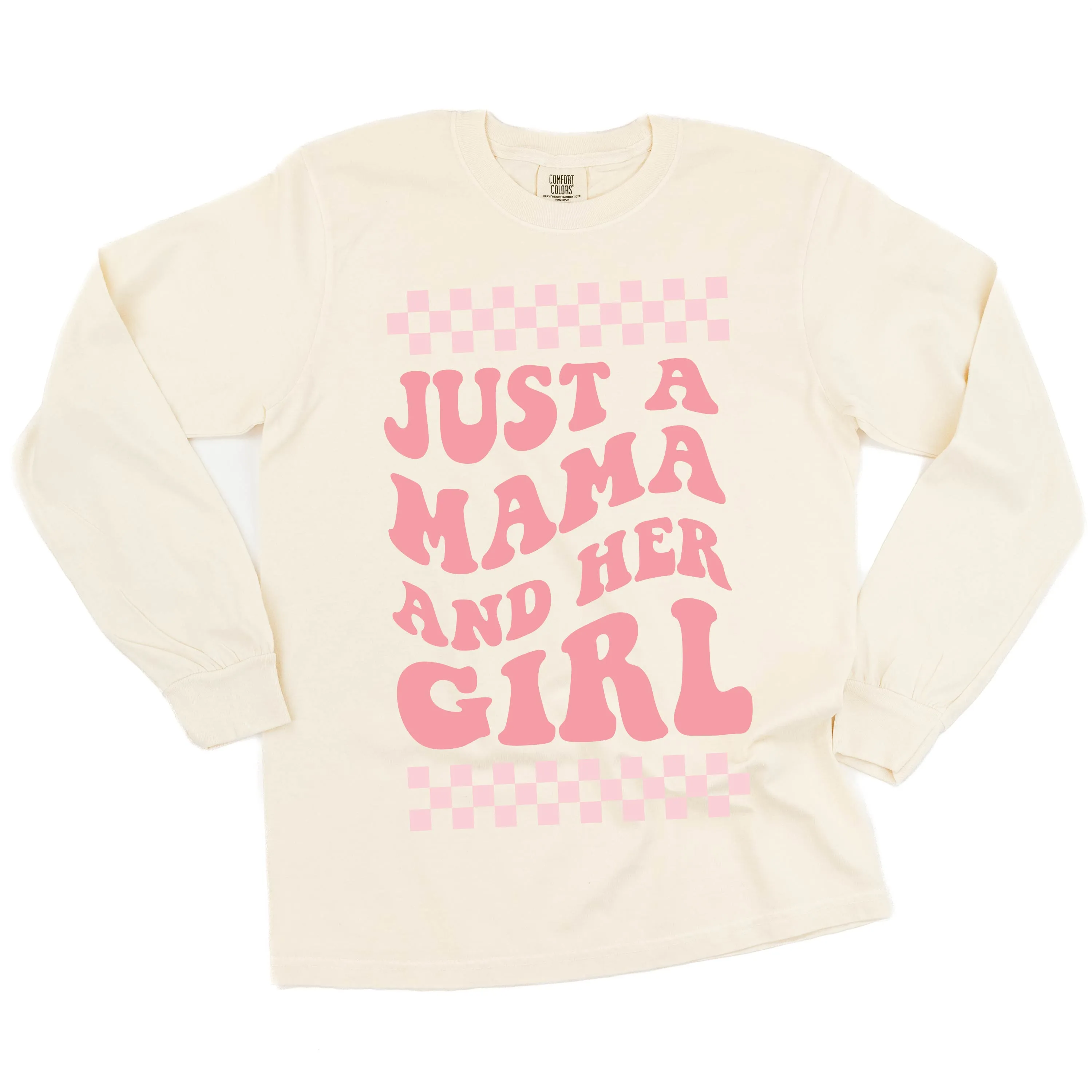 THE RETRO EDIT - Just a Mama and Her Girl (Singular) - LONG SLEEVE COMFORT COLORS TEE